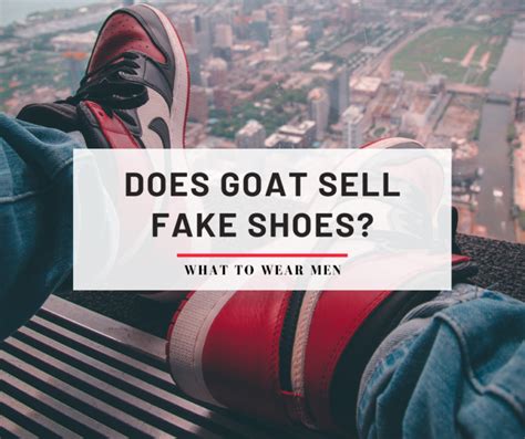 does goat x sell fake shoes|goat app exposed.